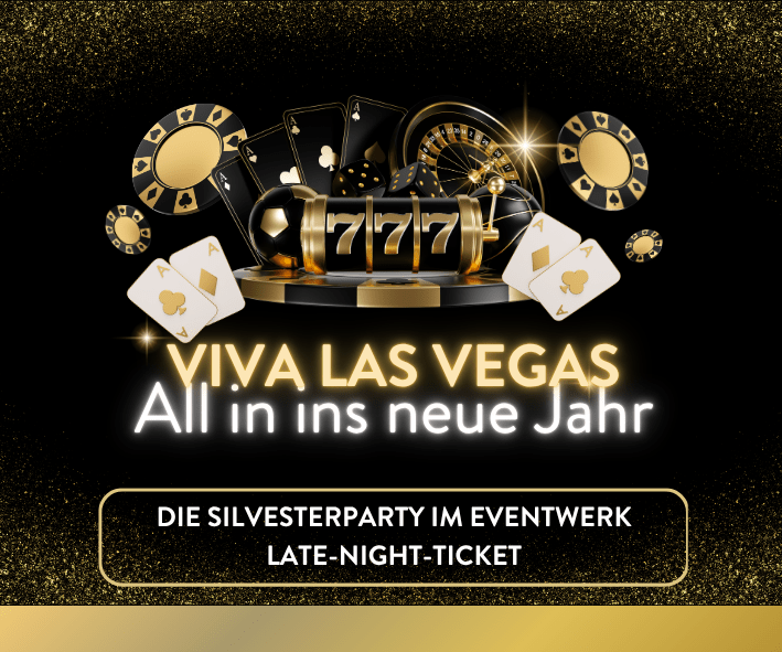 LATE-NIGHT-TICKET – SILVESTERPARTY 2026/27 – „VIVA LAS VEGAS – ALL IN INS NEUE JAHR“